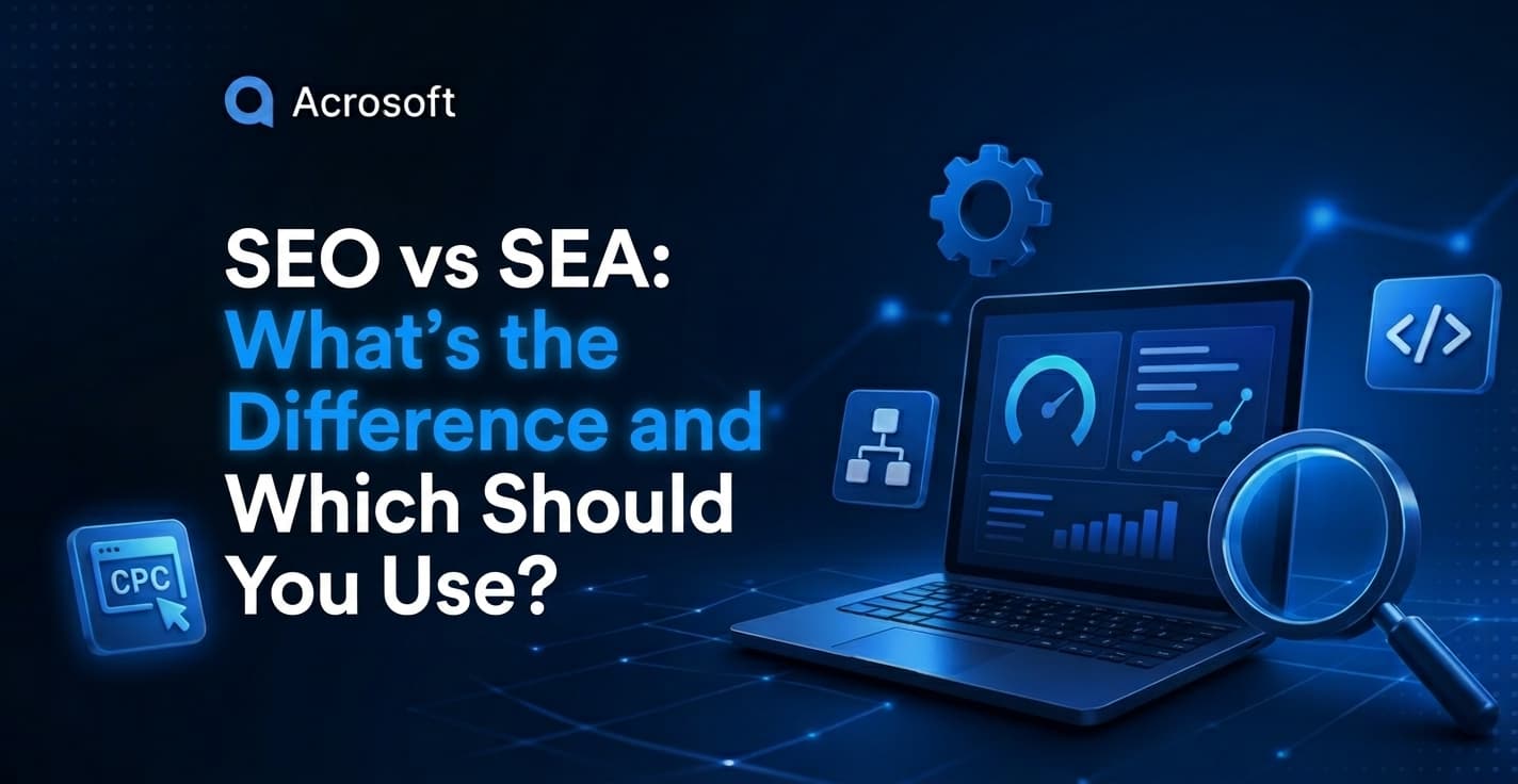 SEO vs SEA: What's the Difference and Which Should You Use?