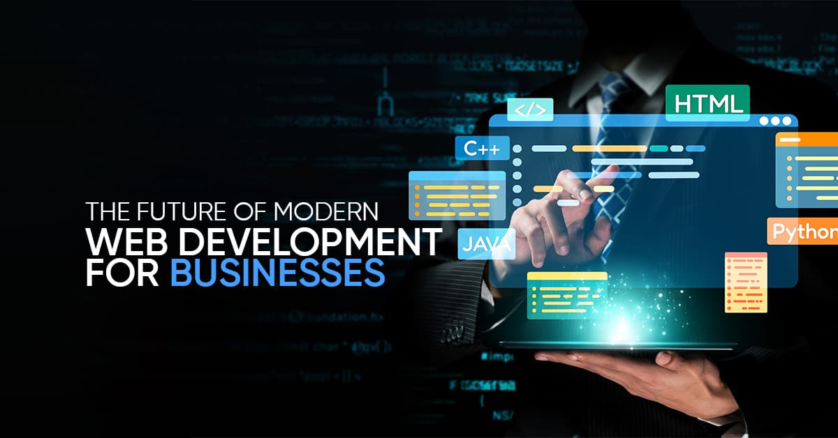 The Future of Modern Web Development for Businesses