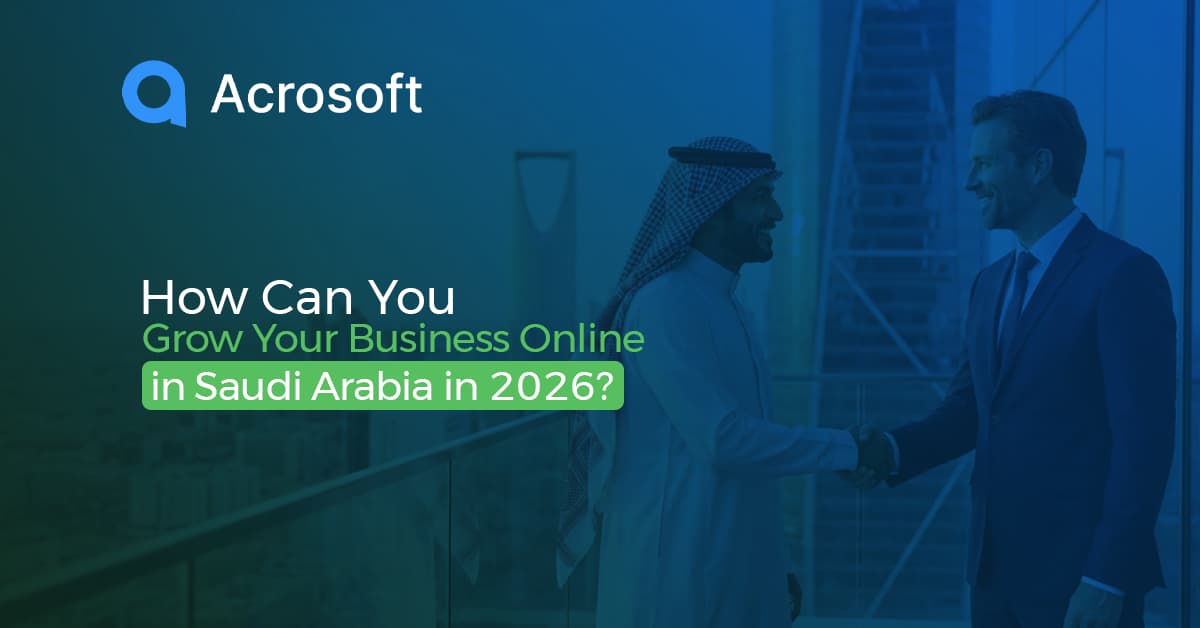 How Can You Grow Your Business Online in Saudi Arabia in 2026?