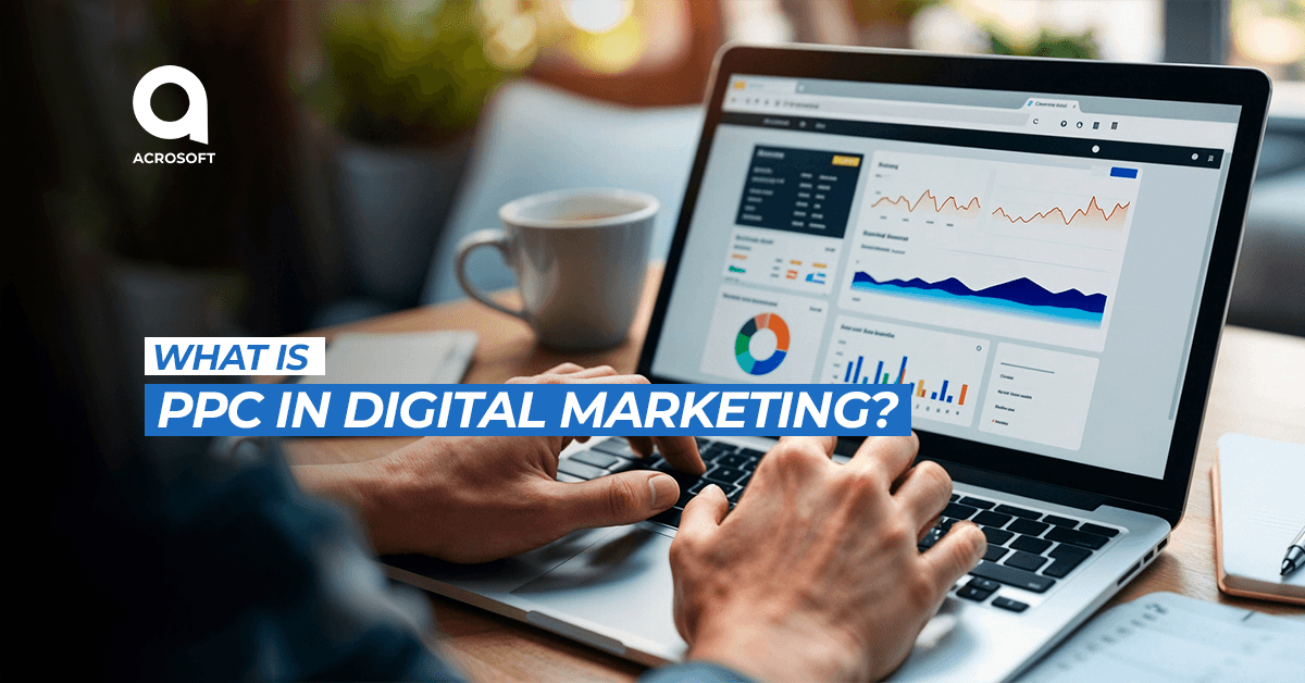 What Is PPC in Digital Marketing? How It Works for Beginners