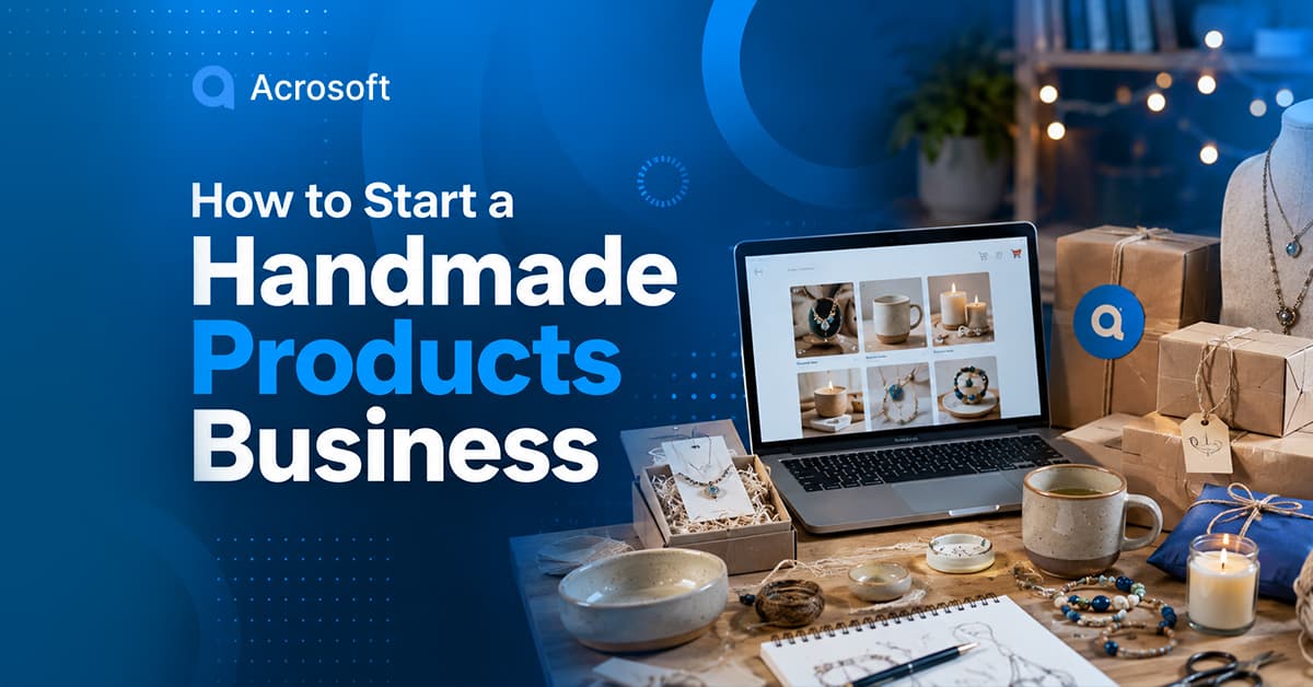 How to Start a Handmade Products Business