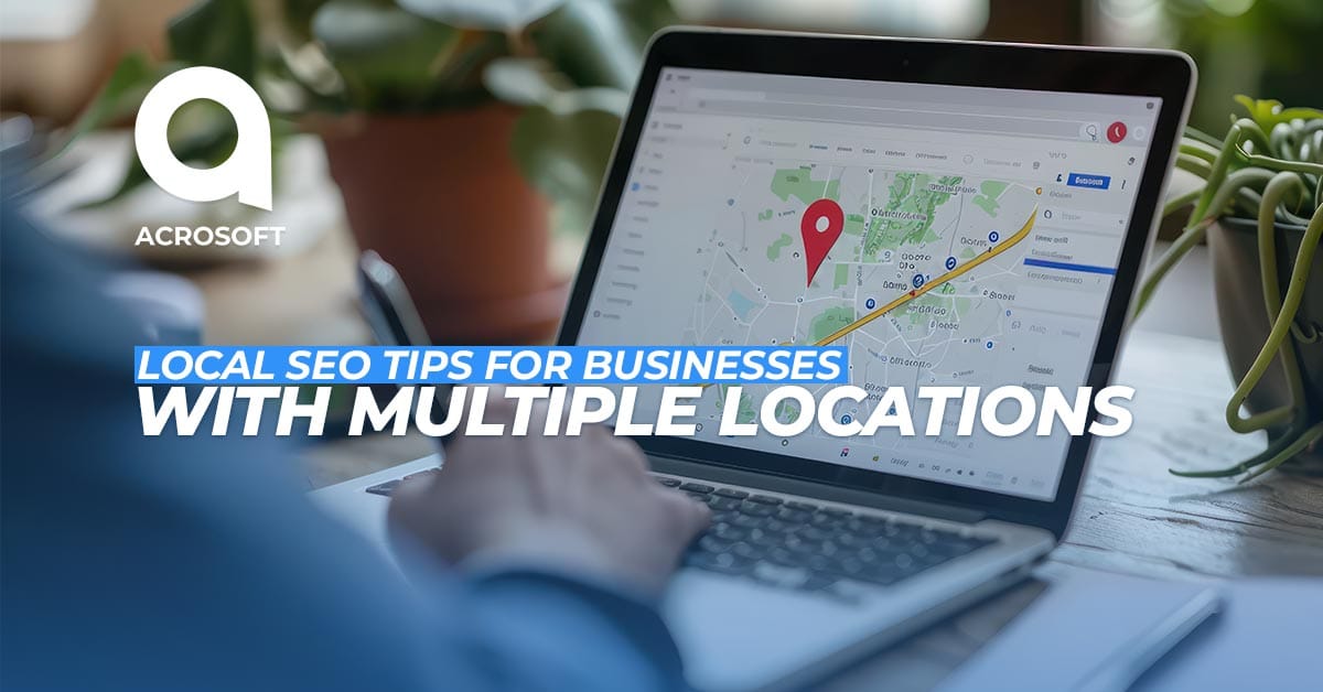 Local SEO Tips for Businesses With Multiple Locations