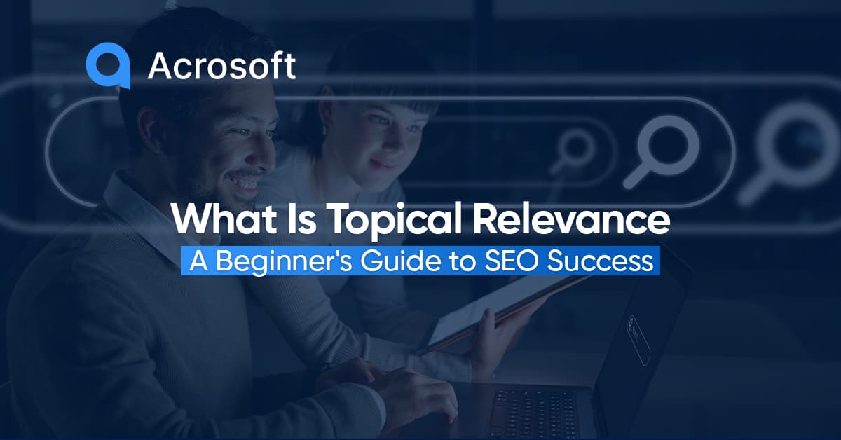 What Is Topical Relevance? A Beginner's Guide to SEO Success